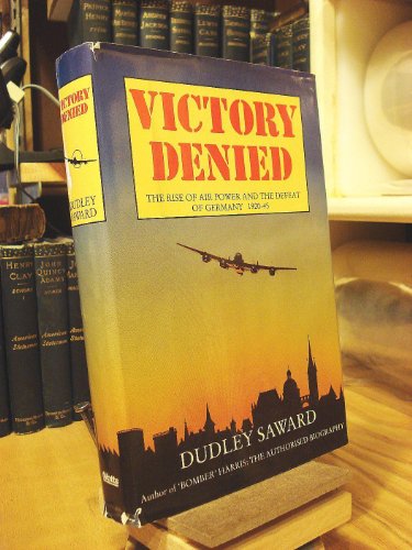 Imagen de archivo de Victory Denied : The Rise of Air Power and the Defeat of Germany, 1920-45 a la venta por Better World Books