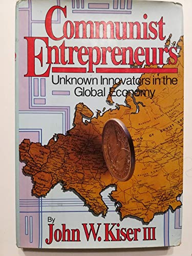 Stock image for Communist Entrepreneurs: Unknown Innovators in the Global Economy for sale by Ground Zero Books, Ltd.