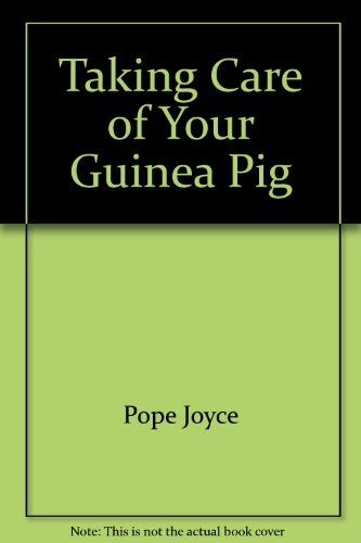 Taking Care of Your Guinea Pig (9780531151693) by Pope, Joyce