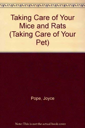 Stock image for Taking Care of Your Mice and Rats (Taking Care of Your Pet) for sale by Wonder Book