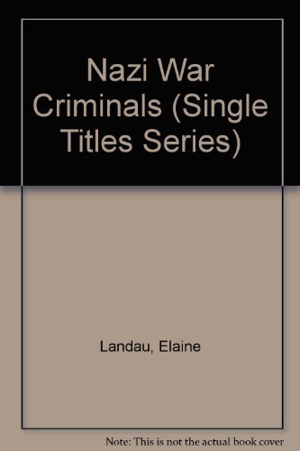 Nazi War Criminals (Single Titles Series) (9780531151815) by Landau, Elaine