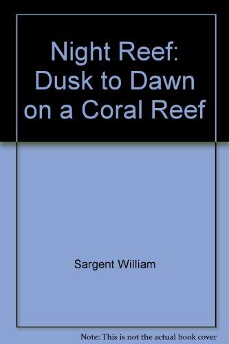9780531152195: Night Reef: Dusk to Dawn on a Coral Reef