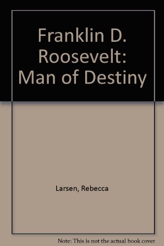 Beispielbild fr Franklin D. Roosevelt : Man of Destiny zum Verkauf von Novel Ideas Books & Gifts