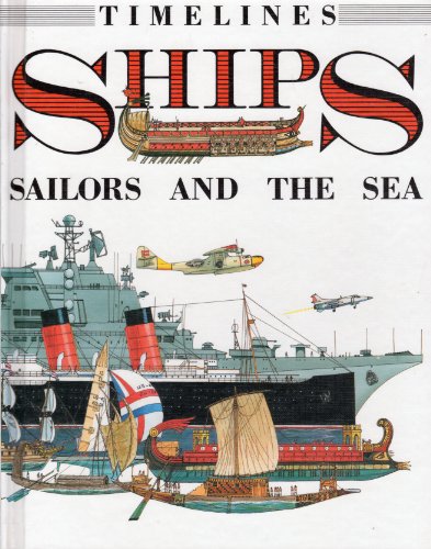 Imagen de archivo de Ships: Sailors and the Sea (Timelines) a la venta por Jenson Books Inc
