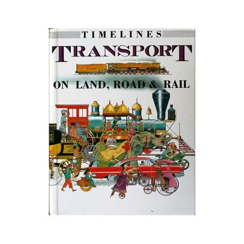 Stock image for Transport: On Land, Road & Rail for sale by ThriftBooks-Dallas