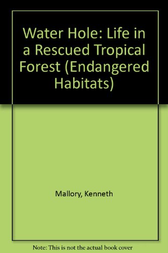 Beispielbild fr Water Hole : And the Rebirth of a Tropical Forest zum Verkauf von Better World Books