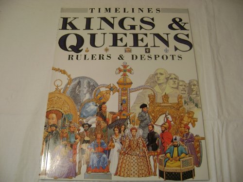 Beispielbild fr Kings and Queens: Rulers and Despots (Timelines) zum Verkauf von Wonder Book