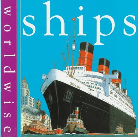 Ships (Worldwise) (9780531152843) by Kerr, Daisy