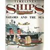 Stock image for Ships: Sailors and the Sea (Timelines Series) for sale by Book Deals