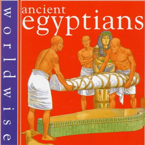Imagen de archivo de Ancient Egyptians (Worldwise) a la venta por More Than Words