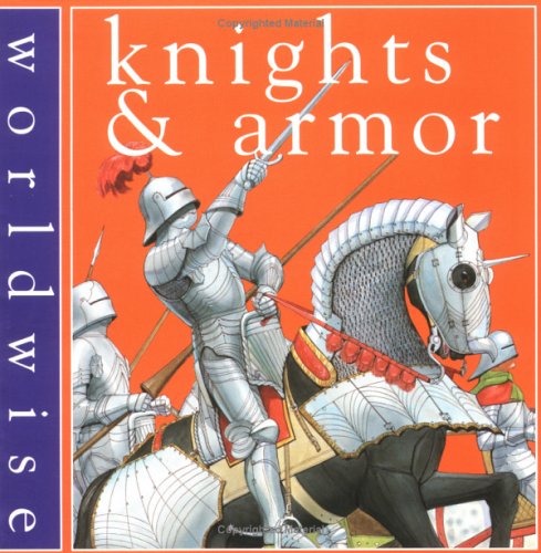 Imagen de archivo de Knights & Armor (Worldwise) a la venta por Wonder Book