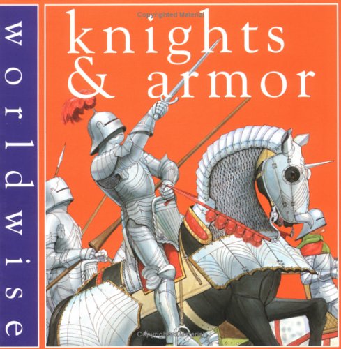 Stock image for Knights & Armor (Worldwise) for sale by Wonder Book