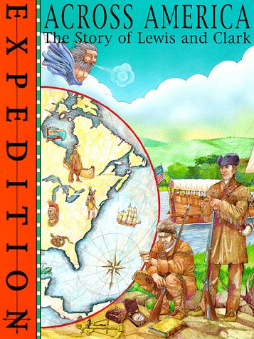 Imagen de archivo de Across America : The Story of Lewis and Clark a la venta por Better World Books