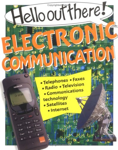 Electronic Communication (Hello Out There) (9780531153505) by Oxlade, Chris
