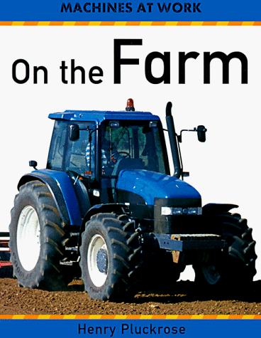 Beispielbild fr On the Farm (Machines at Work) zum Verkauf von AwesomeBooks