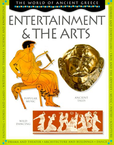 Imagen de archivo de Entertainment & the Arts (World of Ancient Greece) a la venta por SecondSale