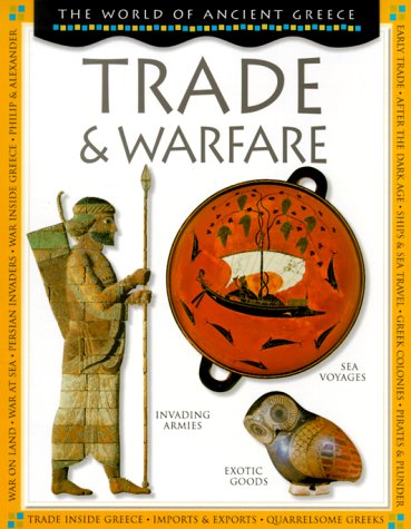 Beispielbild fr Trade & Warfare (World of Ancient Greece) zum Verkauf von Half Price Books Inc.