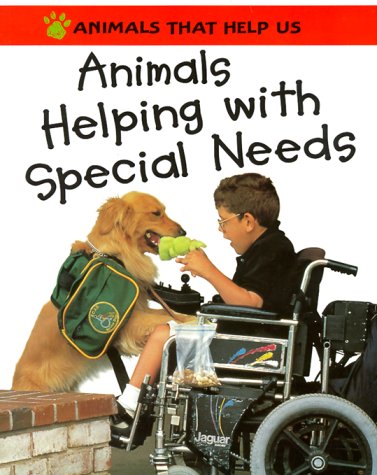 9780531154045: Animals Helping With Special Needs