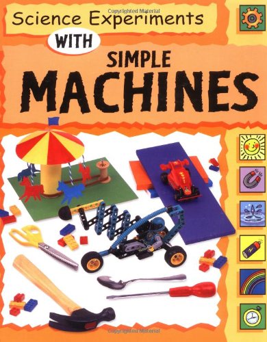 Beispielbild fr Science Experiments with Simple Machines zum Verkauf von Better World Books