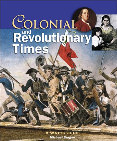 9780531154533: Colonial and Revolutionary Times: A Watts Guide