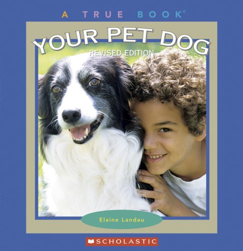 9780531154656: Your Pet Dog (True Books)