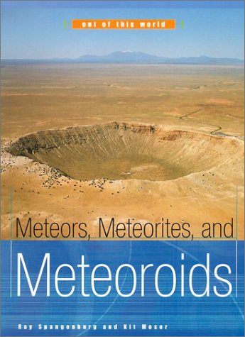 Imagen de archivo de Meteors, Meteorites, and Meteoroids (Out of This World) a la venta por Half Price Books Inc.