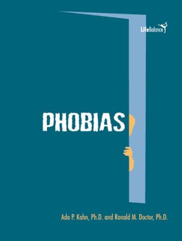 Phobias (Life Balance) (9780531155752) by Kahn, Ada P.; Doctor, Ronald M., Ph.D.