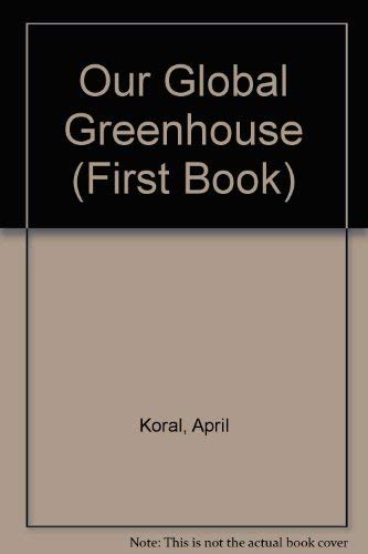 Beispielbild fr Our Global Greenhouse (First Book) zum Verkauf von Wonder Book