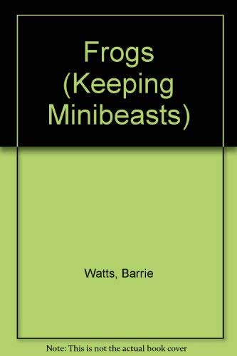 Imagen de archivo de Keeping Minibeasts (Frogs) a la venta por BookHolders