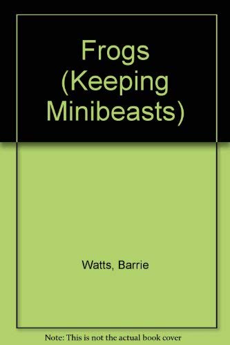 9780531156223: Frogs (Keeping Minibeasts)