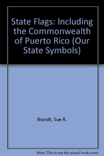 Imagen de archivo de State Flags: Including the Commonwealth of Puerto Rico (Our State Symbols) a la venta por SecondSale