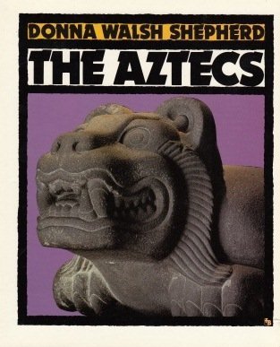 Beispielbild fr The Aztecs (First Book) zum Verkauf von Wonder Book