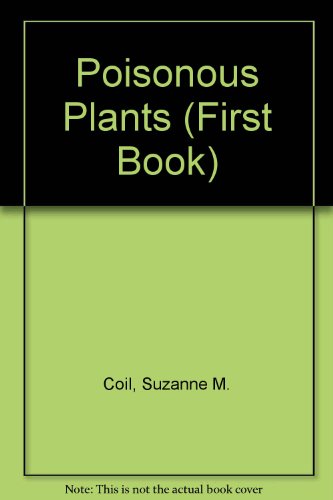 Beispielbild fr Poisonous Plants (First Book) zum Verkauf von HPB-Ruby