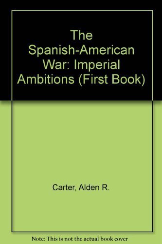 9780531156575: The Spanish-American War: Imperial Ambitions