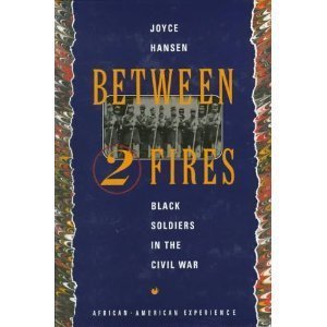 9780531156766: Between Two Fires: Black Soldiers in the Civil War (African-American Experience)