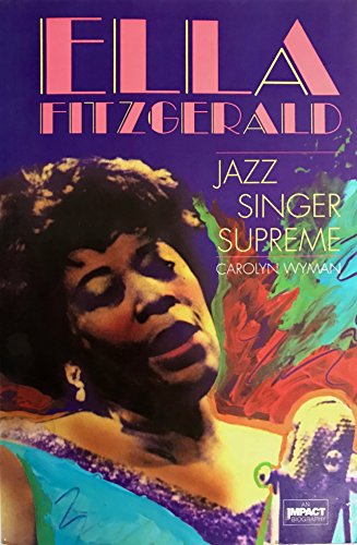 Stock image for Ella Fitzgerald: Jazz Singer Supreme (Impact Biography) for sale by Isle of Books