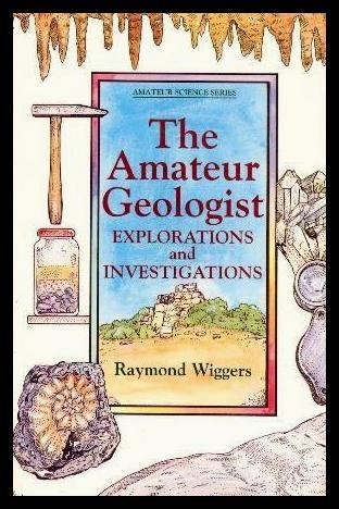 Stock image for The Amateur Geologist : Explorations and Investigations for sale by Better World Books