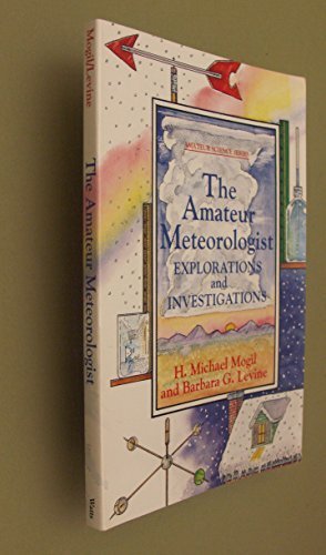 9780531156964: The Amateur Meteorologist: Explorations and Investigations