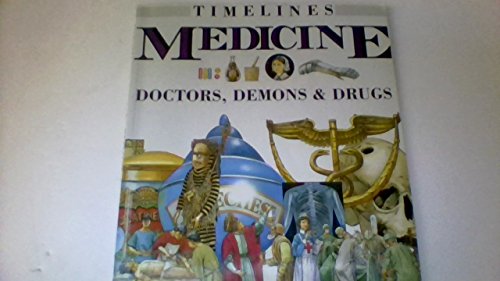 Beispielbild fr Medicine: Doctors, Demons & Drugs (Timelines) zum Verkauf von Wonder Book