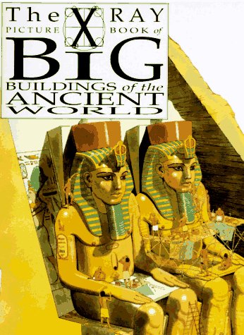 Stock image for Big Buildings of the Ancient World: X Ray Picture Book (The X-Ray Picture Book) for sale by Wonder Book