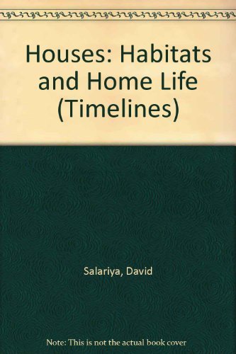 Beispielbild fr Houses: Habitats and Home Life (Timelines) zum Verkauf von Wonder Book