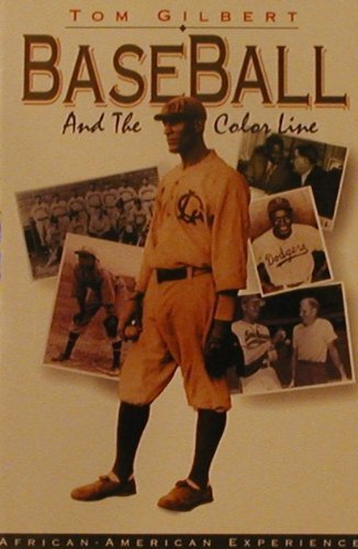 Baseball and the Color Line (The African-American Experience) (9780531157473) by Gilbert, Tom