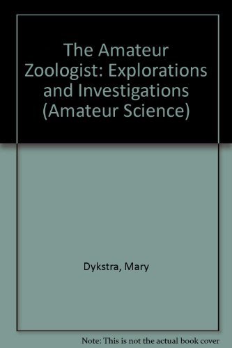 Stock image for The Amateur Zoologist: Explorations and Investigations (Amateur Science) for sale by Your Online Bookstore