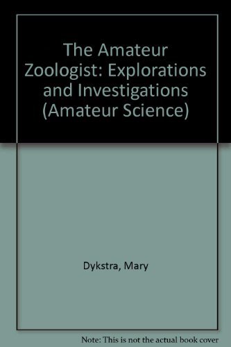 Stock image for The Amateur Zoologist : Explorations and Investigations for sale by Better World Books: West