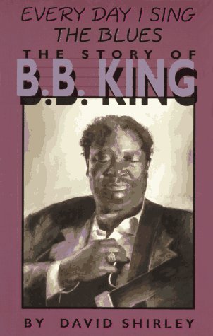 Stock image for Everyday I Sing the Blues: The Story of B.B. King (Impact Biography) for sale by R Bookmark