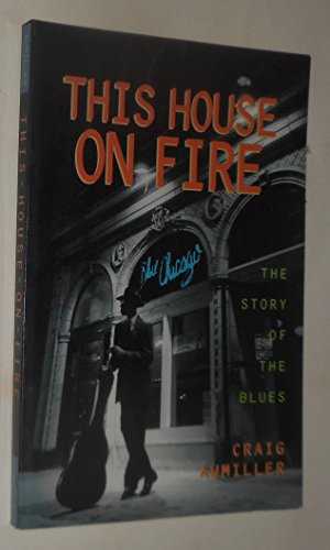 This House on Fire: The Story of the Blues (The African-American Experience)