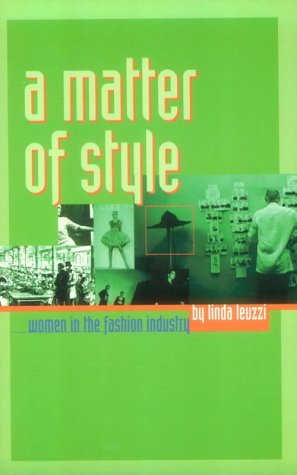 Stock image for A Matter of Style : Women in the Fashion Industry (Women Then - Women Now) for sale by HPB-Diamond