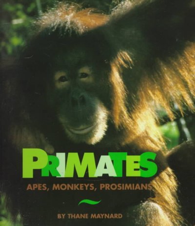 Primates: Apes, Monkeys, Prosimians (Cincinnati Zoo Books) (9780531158326) by Maynard, Thane