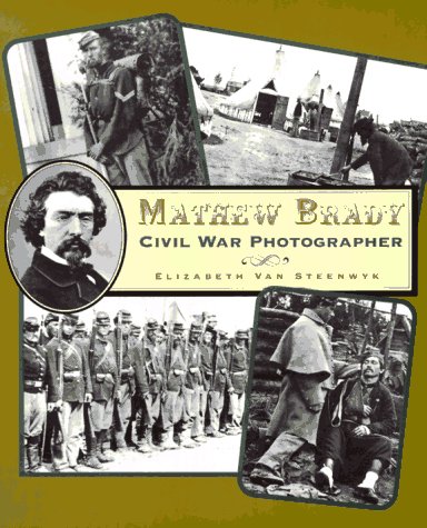 Beispielbild fr Mathew Brady : Civil War Photographer zum Verkauf von Better World Books