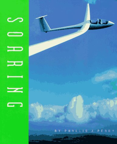Soaring (First Books - Sports and Recreation) (9780531158524) by Perry, Phyllis J.